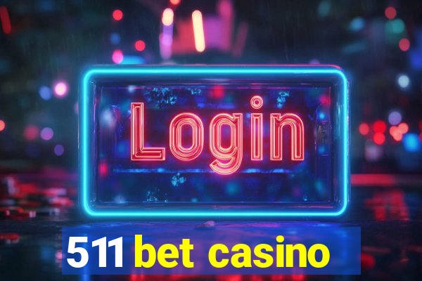 511 bet casino